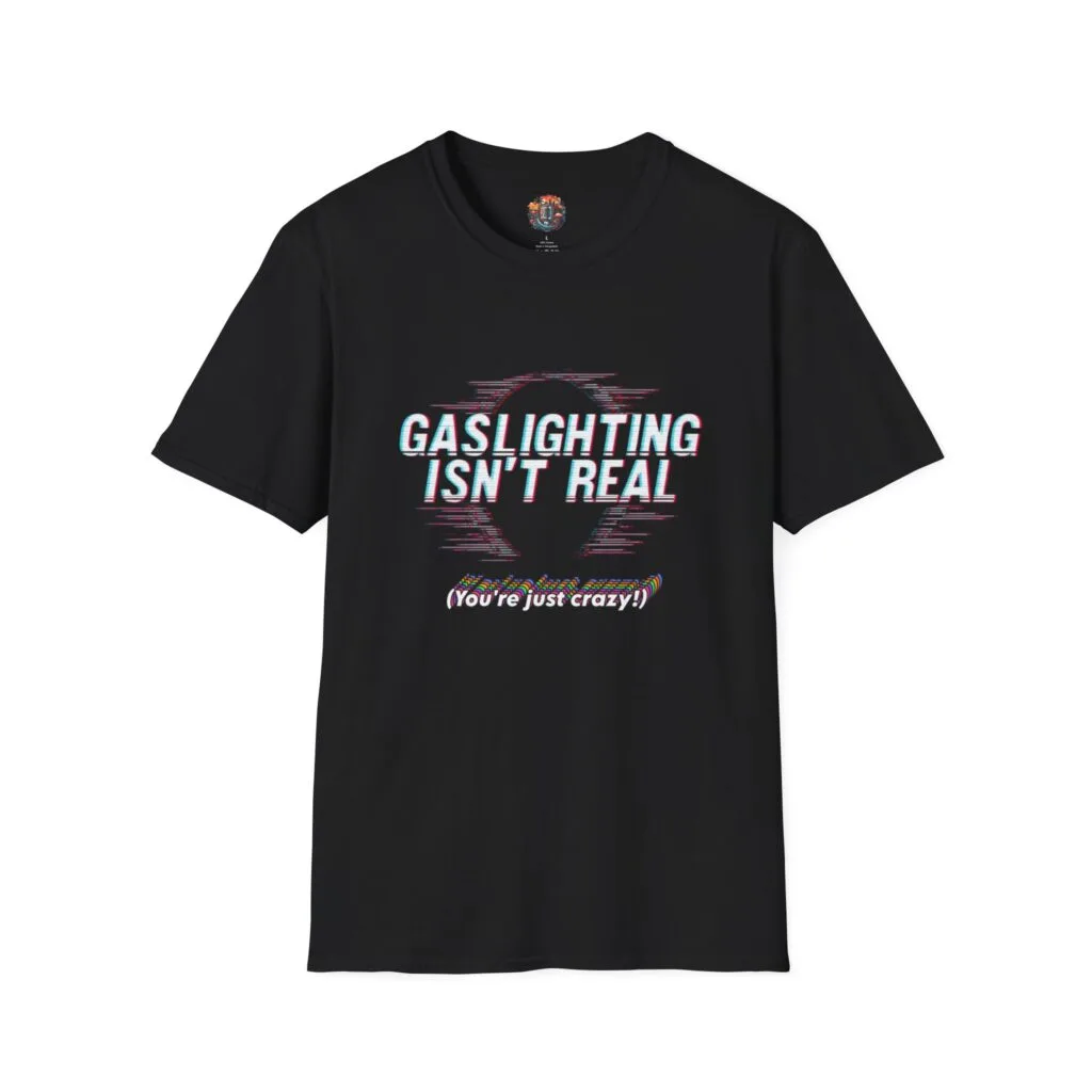 Gaslighting Isnβt Real T-Shirt β Funny Unisex Graphic Tee XSβ5XL