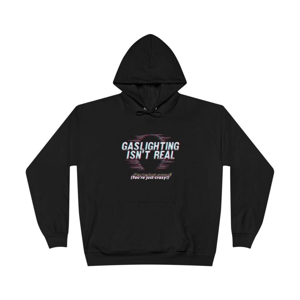 Gaslighting Isn’t Real Unisex EcoSmart Hoodie – Funny Sweatshirt, Mental Health Awareness Gift, Casual Everyday Wear