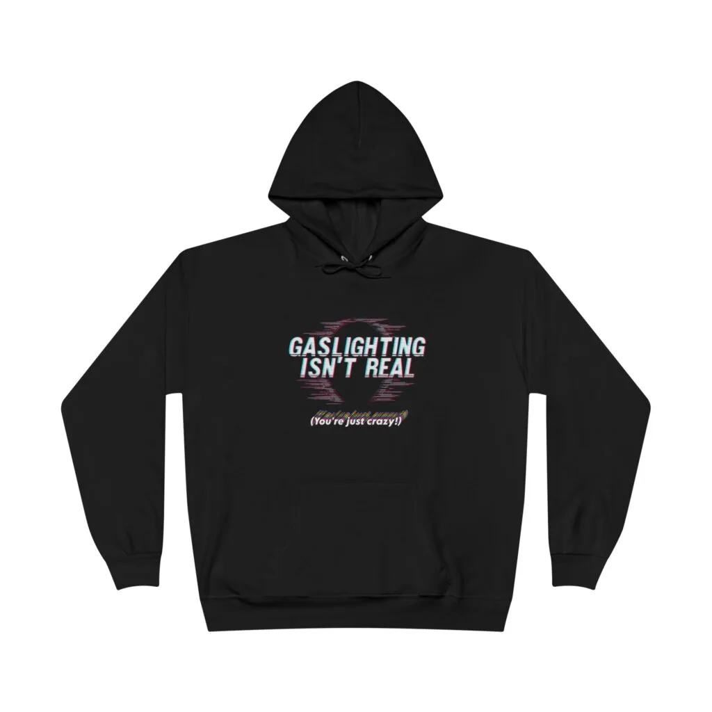 Gaslighting Isnβt Real Unisex EcoSmart Hoodie β Funny Sweatshirt, Mental Health Awareness Gift, Casual Everyday Wear
